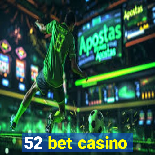 52 bet casino